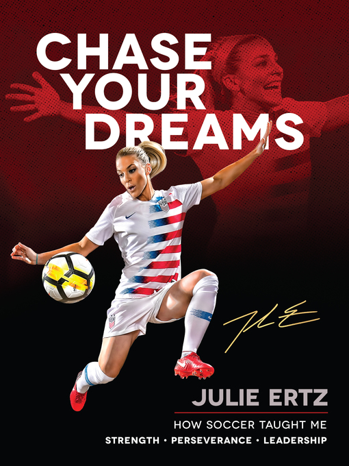 Title details for Chase Your Dreams by Julie Ertz - Available
